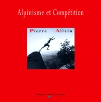 Pierre Allain - Alpinisme et compétition.