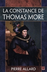 Pierre Allard - La constance de Thomas More.
