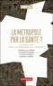 Pierre Allorant et Sylvain Dournel - La métropole par la santé ? - Coopérations dans les territoires de l'Orléanais.