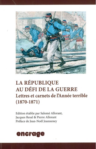 Pierre Allorant - La République au défi de la guerre.