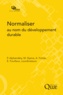 Pierre Alphandéry et Marcel Djama - Normaliser au nom du développement durable.