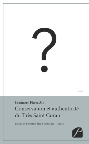 Conservation et authenticité du Très Saint Coran. Extrait de L'homme face à sa finalité - Tome 1