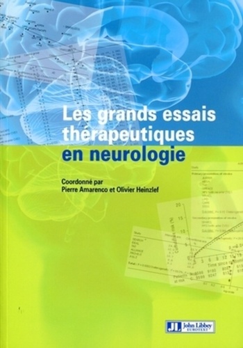 Pierre Amarenco et Olivier Heinzlef - Les grands essais thérapeutiques en neurologie.