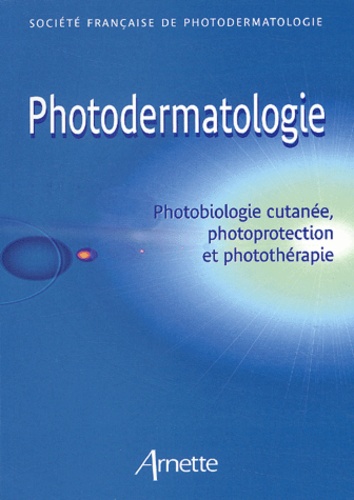 Pierre Amblard et F Aubin - Photodermatologie - Photobiologie cutanée, photoprotection et photothérapie.