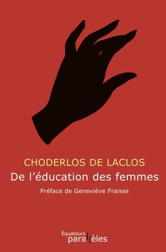 Pierre-Ambroise-François Choderlos de Laclos - Des femmes et de leur éducation.