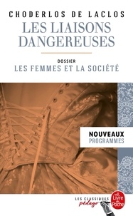 Pierre-Ambroise-François Choderlos de Laclos - Les Liaisons dangereuses (Edition pédagogique) - Dossier thématique : Les Femmes et la société.