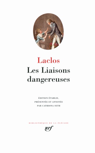 Pierre-Ambroise-François Choderlos de Laclos - Les Liaisons dangereuses ou Lettres.