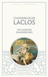 Pierre-Ambroise-François Choderlos de Laclos - Les liaisons dangereuses.