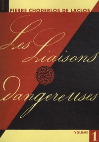 Pierre-Ambroise-François Choderlos de Laclos - Les liaisons dangereuses - Tome 1.
