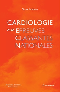 Pierre Ambrosi - Cardiologie aux épreuves classantes nationales.