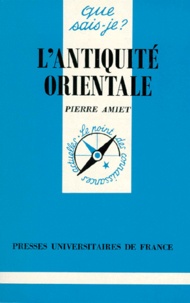 Pierre Amiet - L'antiquité orientale.