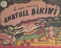 Pierre Anceleu et  Castri - Le destin atomique d'Anatoll Bikini.