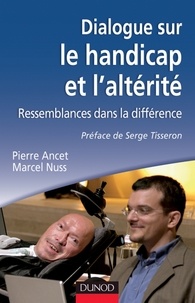 Pierre Ancet et Marcel Nuss - Dialogue sur le handicap et l'altérité.