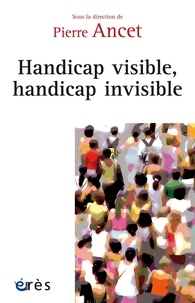 Pierre Ancet - Handicap visible, handicap invisible.