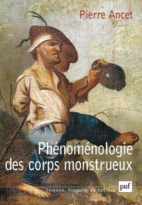Pierre Ancet - Phénoménologie des corps monstrueux.