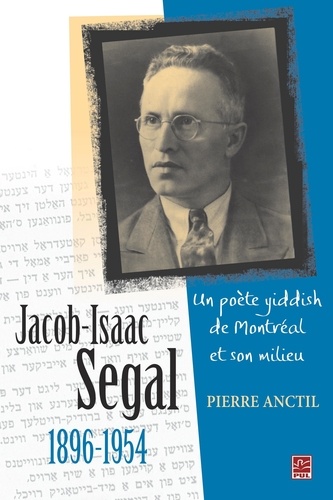Pierre Anctil - Jacob Isaac Segal 1896-1954.
