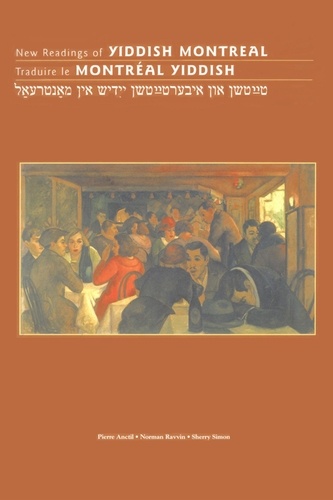 Pierre Anctil et Norman Ravvin - New Readings of Yiddish Montreal - Traduire le Montréal yiddish.