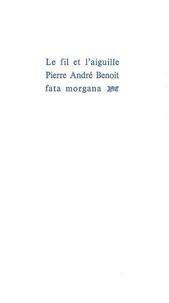 Pierre-André Benoit - Le fil et l'Aiguille.