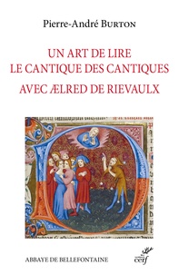 Pierre-André Burton - Un art de lire le Cantique des Cantiques avec Aelred de Rievaulx.