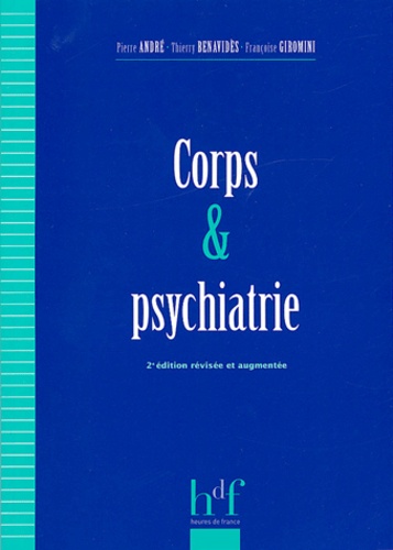 Pierre André et Thierry Benavides - Corps et psychiatrie.