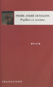 Pierre-André Dessalins - Papillon en automne - Essais.