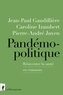 Pierre-André Juven et Jean-Paul Gaudillière - Pandémopolitique - réinventer la santé en commun.