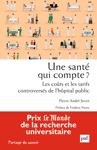 Pierre-André Juven - Une santé qui compte ? - Les coûts et les tarifs controversés de l'hôpital public.