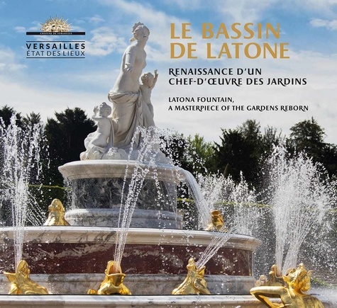 Pierre-André Lablaude - Le bassin de Latone - Renaissance d'un chef-d'oeuvre des jardins.