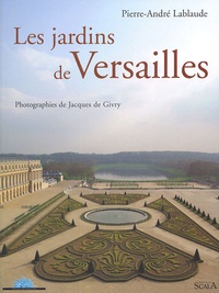 Pierre-André Lablaude - Les Jardins de Versailles.