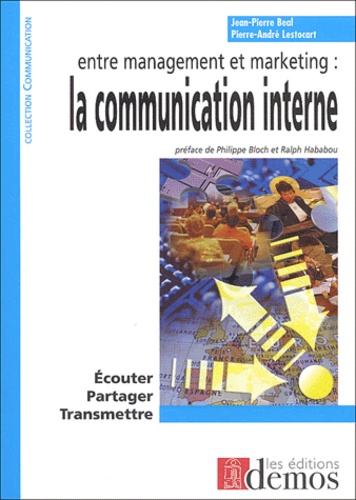 Pierre-André Lestocart et Jean-Pierre Beal - Entre Management Et Marketing : La Communication Interne.