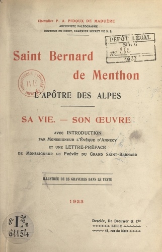 Saint Bernard de Menthon, l'apôtre des Alpes. Sa vie, son œuvre. Illustré de 25 gravures dans le texte