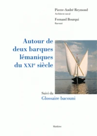 Autour de deux barques lémaniques du XXIe siècle