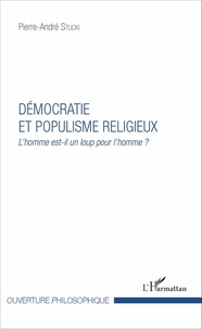 Pierre-André Stucki - Démocratie et populisme religieux - L'homme est-il un loup pour l'homme ?.