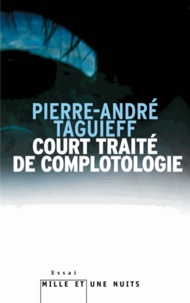 Pierre-André Taguieff - Court traité de complotologie.