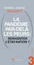 Pierre-André Taguieff - Et après ? #3 La Pandémie par-delà les peurs : réinventer l'Etat-nation ?.
