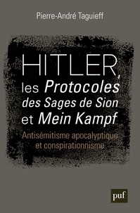 Pierre-André Taguieff - Hitler, les Protocoles des sages de Sion et Mein Kampf - Antisémitisme apocalyptique et conspirationnisme.