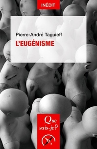 Pierre-André Taguieff - L'eugénisme.