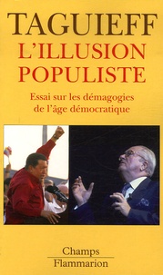 Pierre-André Taguieff - L'illusion populiste - Essai sur les démagogies de l'âge démocratique.
