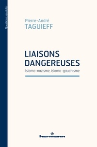 Pierre-André Taguieff - Liaisons dangereuses : islamo-nazisme, islamo-gauchisme.