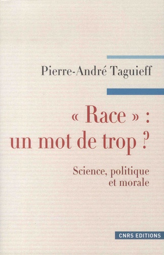 "Race" : un mot de trop ?. Science, politique et morale