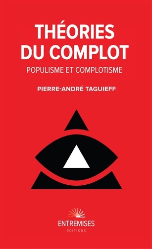 Pierre-André Taguieff - Théories du complot - Populisme et complotisme.