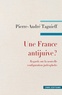 Pierre-André Taguieff - Une France antijuive ? - Regards sur la nouvelle configuration judéophobe.
