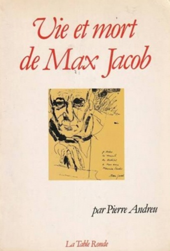 Pierre Andreu - Vie et mort de Max Jacob.