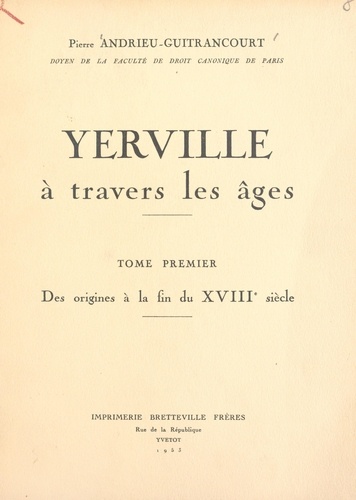Yerville à travers les âges (1). Des origines à la fin du XVIIIe siècle