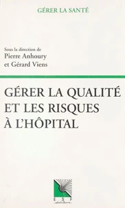 Gérer la qualité et les risques à l'hôpital