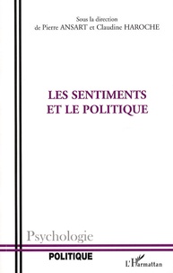 Pierre Ansart et Claudine Haroche - Les sentiments et le politique.
