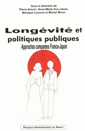 Pierre Ansart - Longévité et politiques publiques - Approches comparées France-Japon.