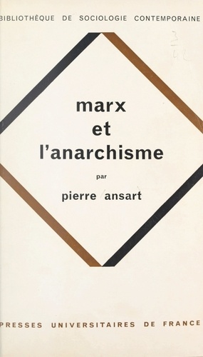 Marx et l'anarchisme. Essai sur les sociologies de Saint-Simon, Proudhon et Marx