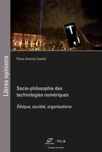 Pierre-Antoine Chardel - Socio-philosophie des technologies numériques - Ethique, société, organisations.