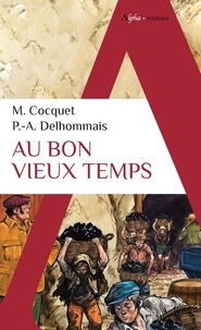 Pierre-Antoine Delhommais et Marion Cocquet - Au bon vieux temps.